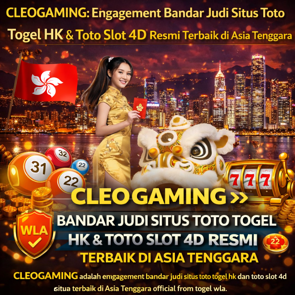 CLEOGAMING adalah engagement bandar judi situs toto togel hk dan toto slot 4d resmi terbaik di Asia Tenggara official from togel wla.